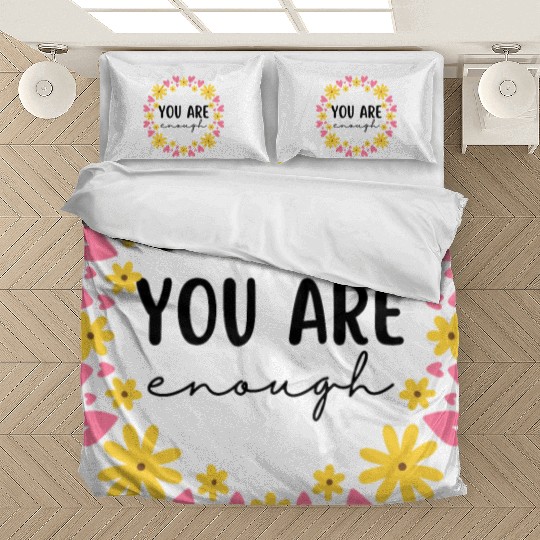 You Are Enough - Flower Crown Bedding Sets