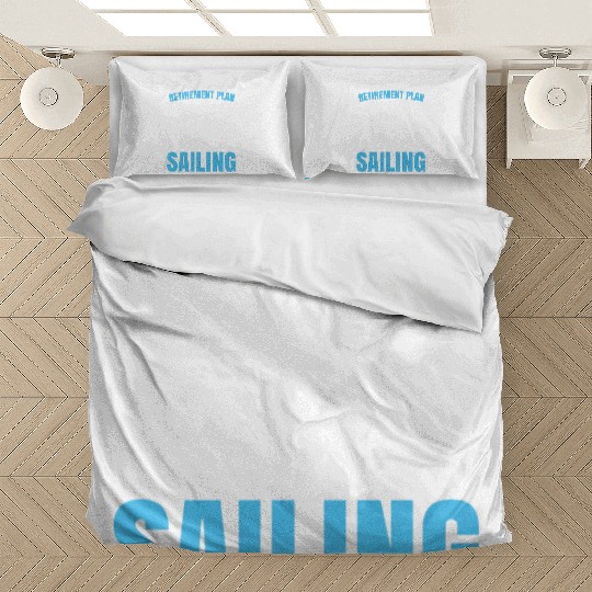 Yes I Have A Retirement Plan Sailing Captain Ship Bedding Sets