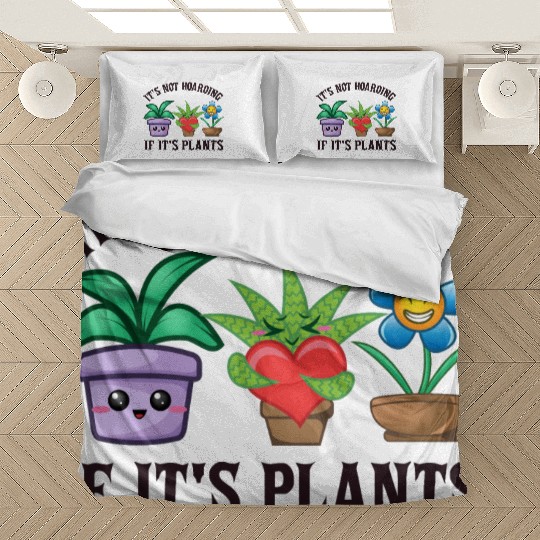 It's not hoarding if it's plants Bedding Sets