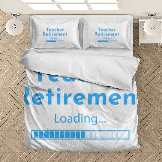 Teacher Retirement Loading - Teacher Bedding Sets