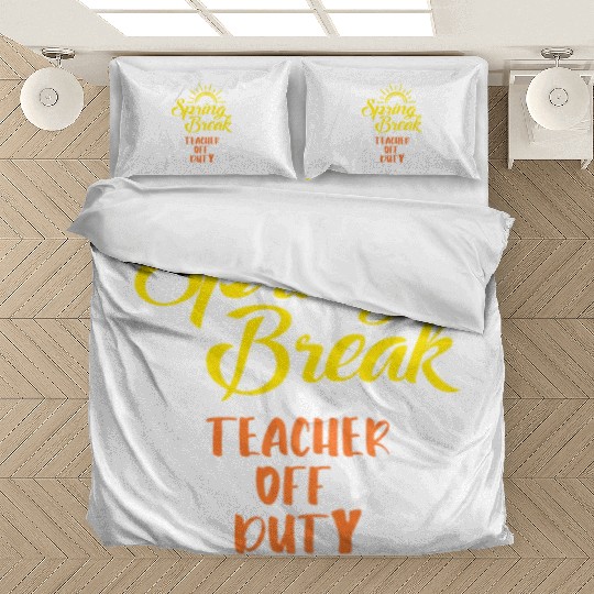 Spring Break Teacher off duty holiday Spring Break Bedding Sets