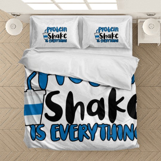 Protein Shake Is Everything 2 Bedding Sets