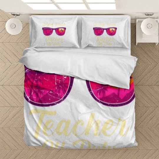 Spring break teacher off duty vacation teacher Bedding Sets