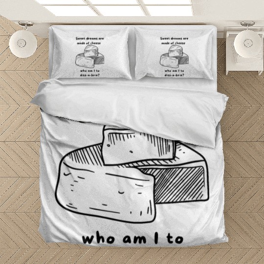 sweet dreams are made of cheese Bedding Sets