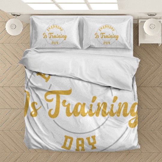 Everyday Is Training Day - Gym Bedding Sets