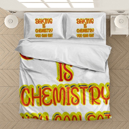 Baking Is Chemistry You Can Eat Bedding Sets
