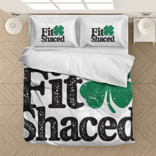 Fit Shaced Funny Irish Drinking St Patricks Day Bedding Sets
