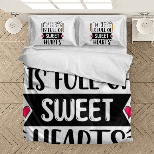 My Class Is Full Of Sweethearts Bedding Sets