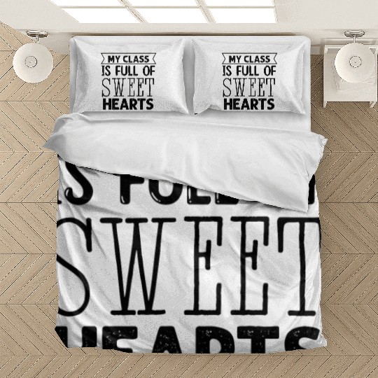 My Class Is Full Of Sweethearts Bedding Sets
