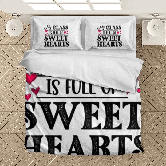My Class Is Full Of Sweethearts Bedding Sets