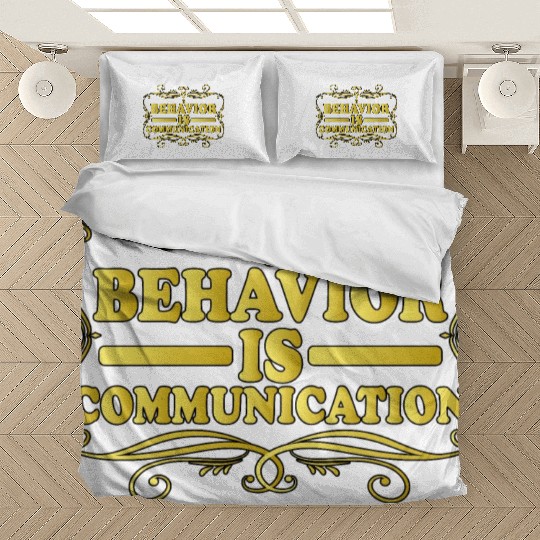 Behavior Is Communication 11 Bedding Sets
