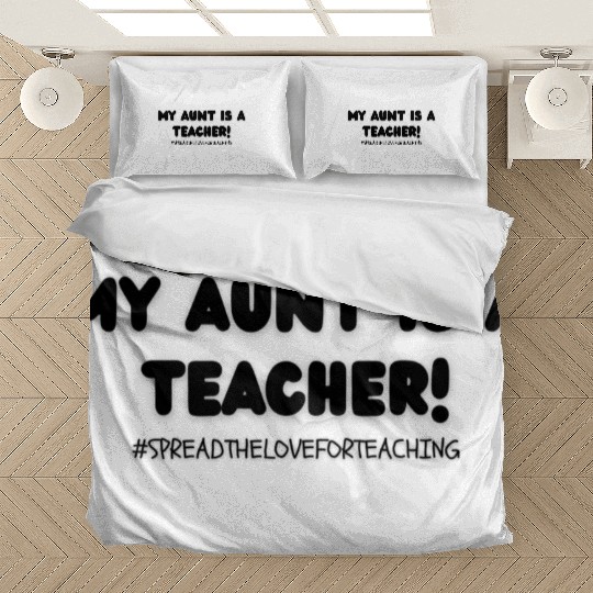 My Aunt is a Teacher! Bedding Sets