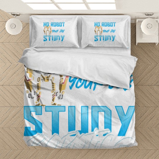 No Robot Is Stealing Your Job If You Study Bedding Sets