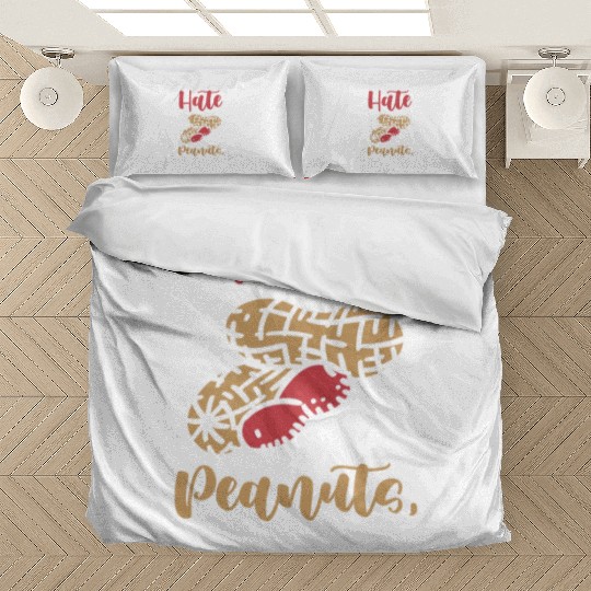 I Just Really Hate Peanuts Peanut Allergic Bedding Sets