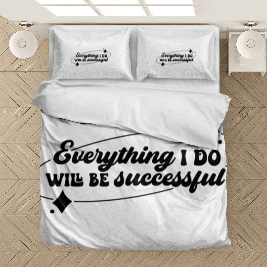 Everything I Do, Success Affirmation Quote Bedding Sets