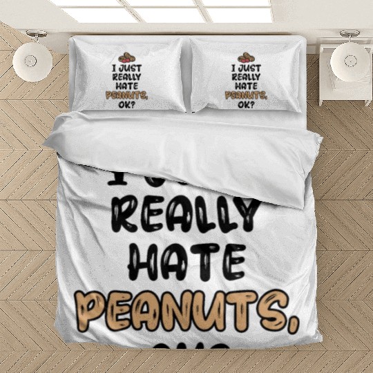 I Just Really Hate Peanuts Peanut Allergic Bedding Sets