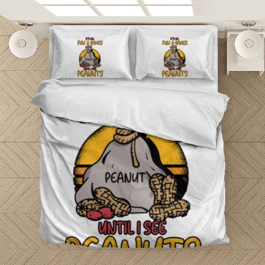 It's All Fun And Games Until I See Peanuts Peanut Bedding Sets