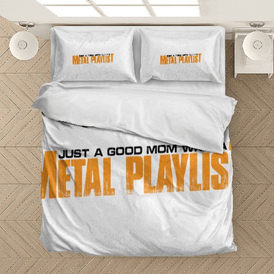 Just A Good Mom With A Mettal Playlist 4 Bedding Sets