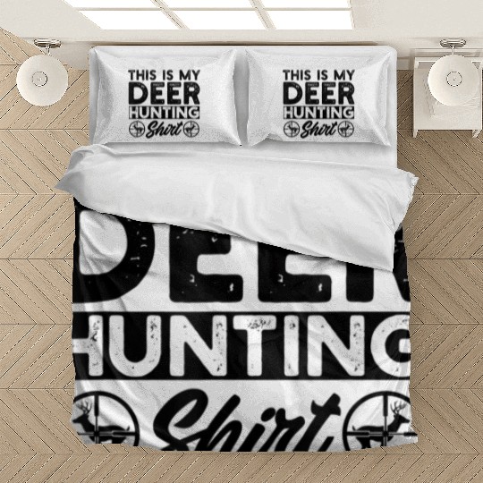 Funny Deer Hunter This Is My Deer Hunting Bedding Sets