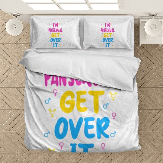 Im Pansexual Get Over It Bedding Sets