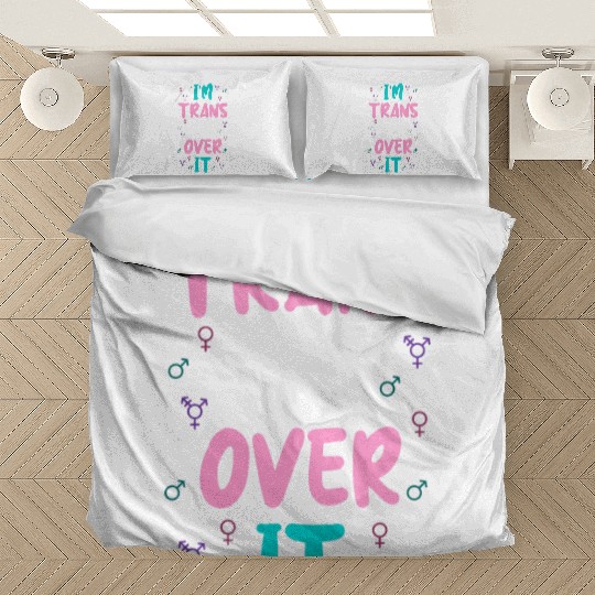 Im Trans Get Over It Bedding Sets