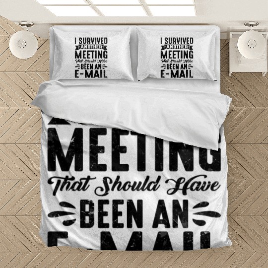 I Survived Another Meeting 20 Bedding Sets