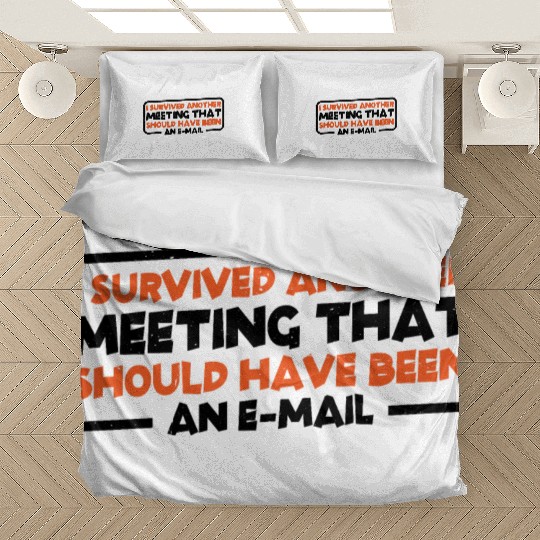 I Survived Another Meeting 22 Bedding Sets