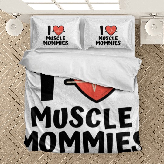 I Love Muscle Mommies Bedding Sets
