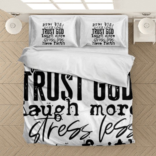 More Stress Less Have Faith Bedding Sets