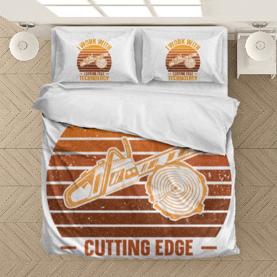 I Work With Cutting Edge Technology Woodworker Bedding Sets