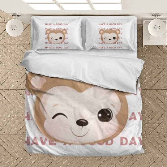 Have a Good Day. Bedding Sets