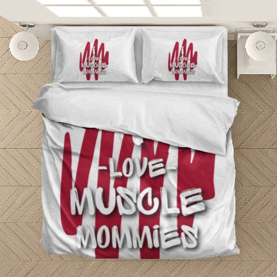 I Love Muscle Mommies Bedding Sets