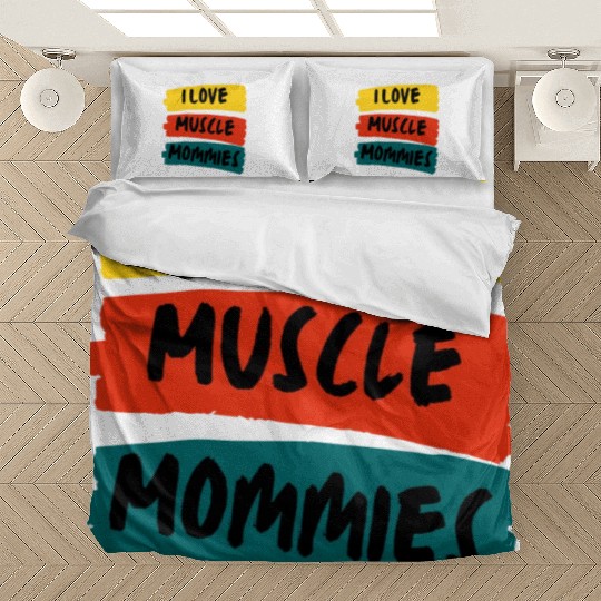 I Love Muscle Mommies Bedding Sets