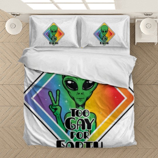 Too Gay For Earth Funny Alien UFO Bedding Sets