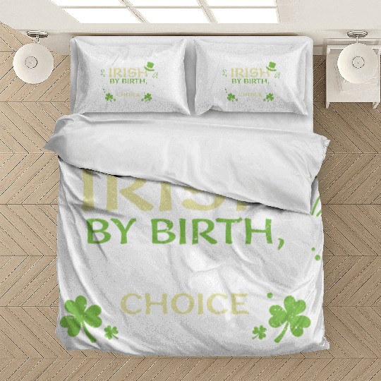 Irish by birth, drunk by choice Bedding Sets