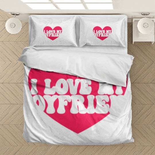 I love my boyfriend Bedding Sets