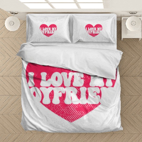 I love my boyfriend Bedding Sets