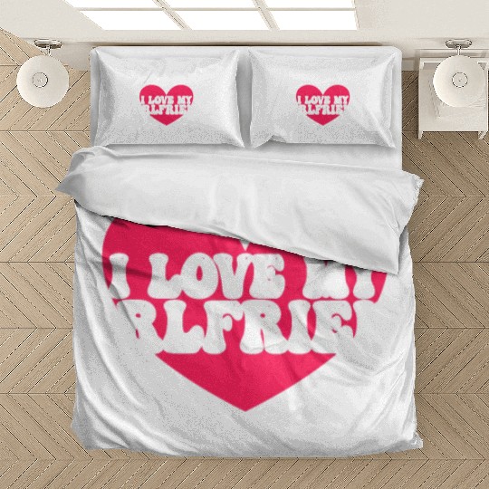 I love my girlfriend Bedding Sets
