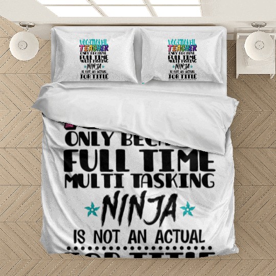 Vocational Teacher Only Because Full Time Multi Bedding Sets