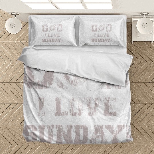 GOD I LOVE SUNDAY Bedding Sets