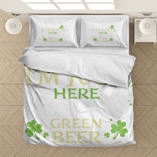 I'm Just Here For The Green Beer Bedding Sets