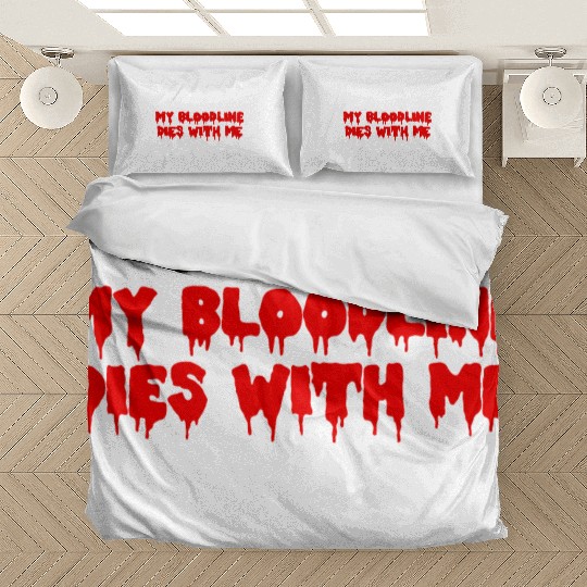 My Bloodline Dies With Me Bedding Sets