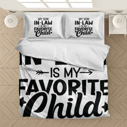 My Son in Law is my Favorite Child Bedding Sets
