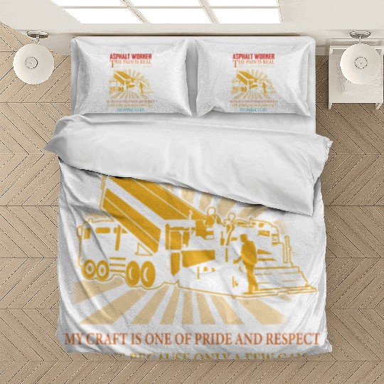 ASPHALT WORKER THE PAIN IS REAL Bedding Sets