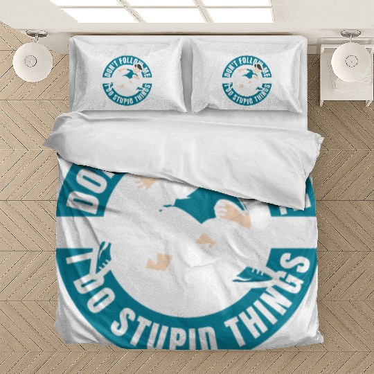 Don't Follow Me I Do Stupid Things Traceur Bedding Sets