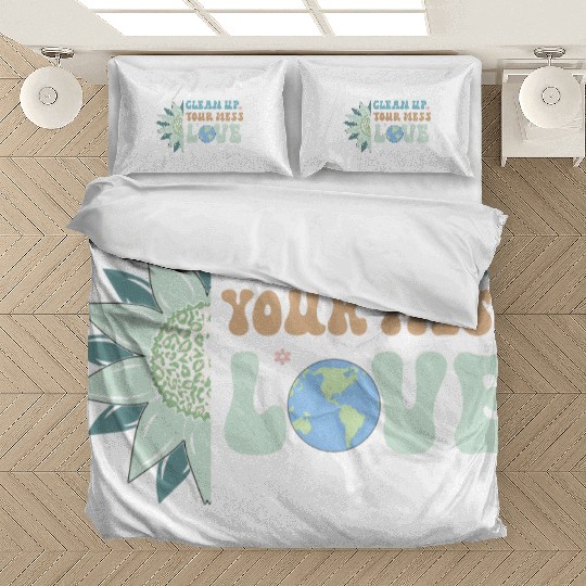 Clean Up Your Mess Quote, Earth Day Design Bedding Sets