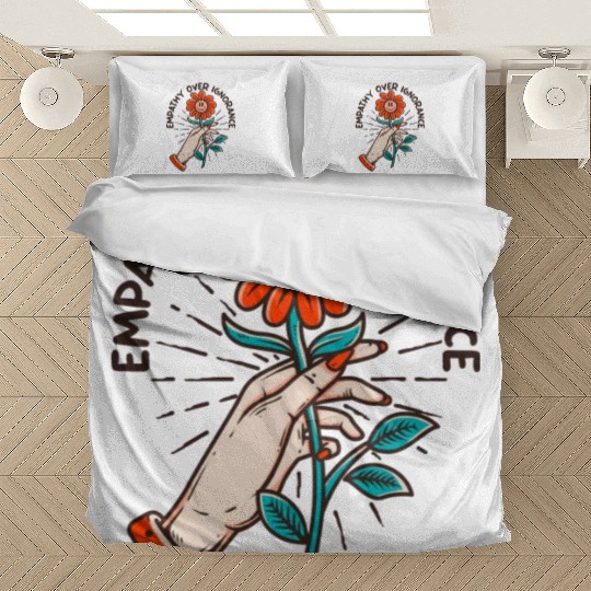 Empathy Over Ignorance Flower Bedding Sets