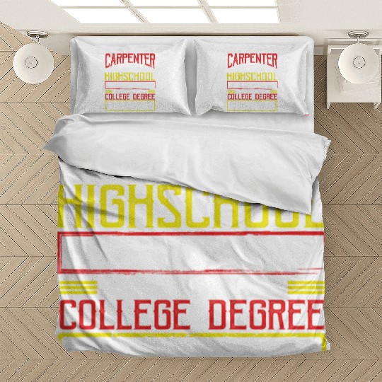 Carpenter Gift Use High School Diploma Fix Bedding Sets