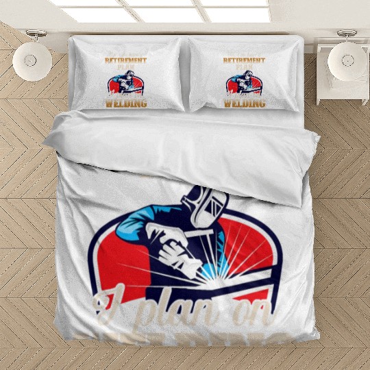 Yes I have a Retirement Plan Welding Metalsmith Bedding Sets