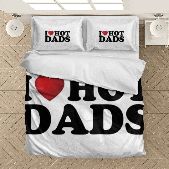 I Love Hot Dads 1 Bedding Sets